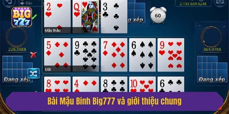 Bài Mậu Binh Big777 và giới thiệu chung