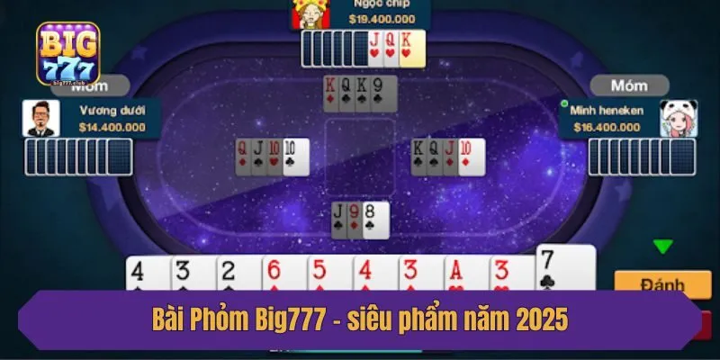 Bài Phỏm Big777 - siêu phẩm năm 2025