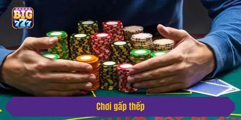 Chơi gấp thếp dễ thắng