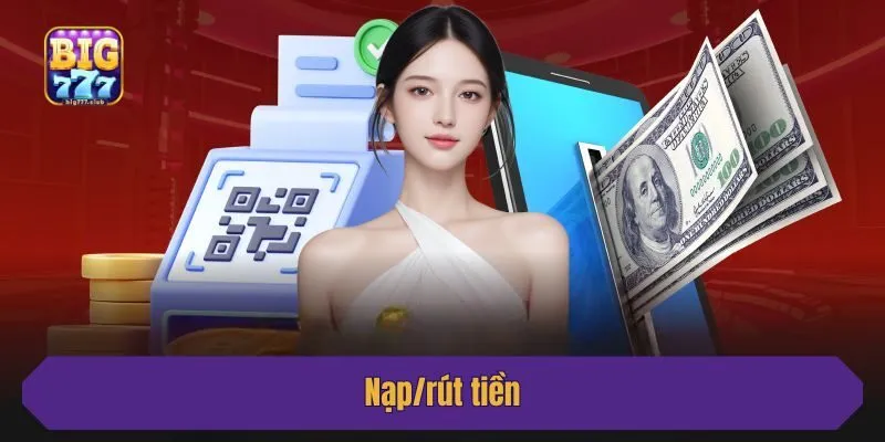 Nạp/rút tiền đơn giản