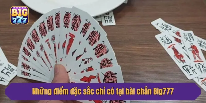 Những điểm đặc sắc chỉ có tại bài chắn Big777