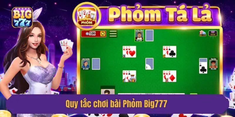 Quy tắc chơi bài Phỏm Big777