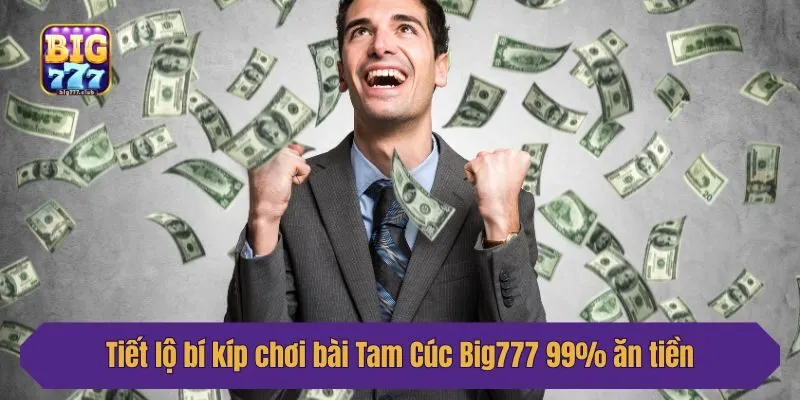Tiết lộ bí kíp chơi bài Tam Cúc Big777 99% ăn tiền