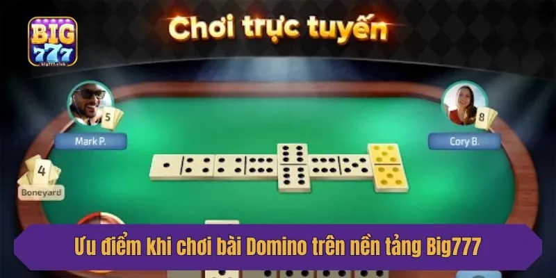 Ưu điểm khi chơi bài Domino trên nền tảng Big777